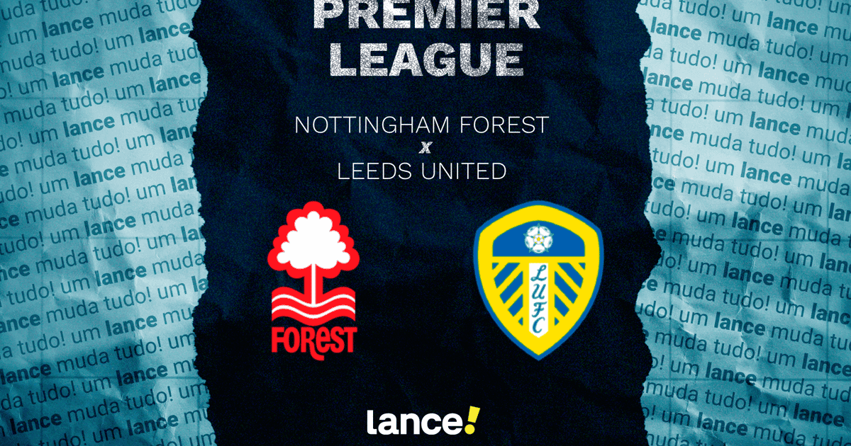 Nottingham Forest e Leeds United se enfrentam na Premier League